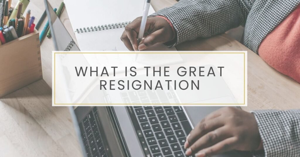 What is The Great Resignation