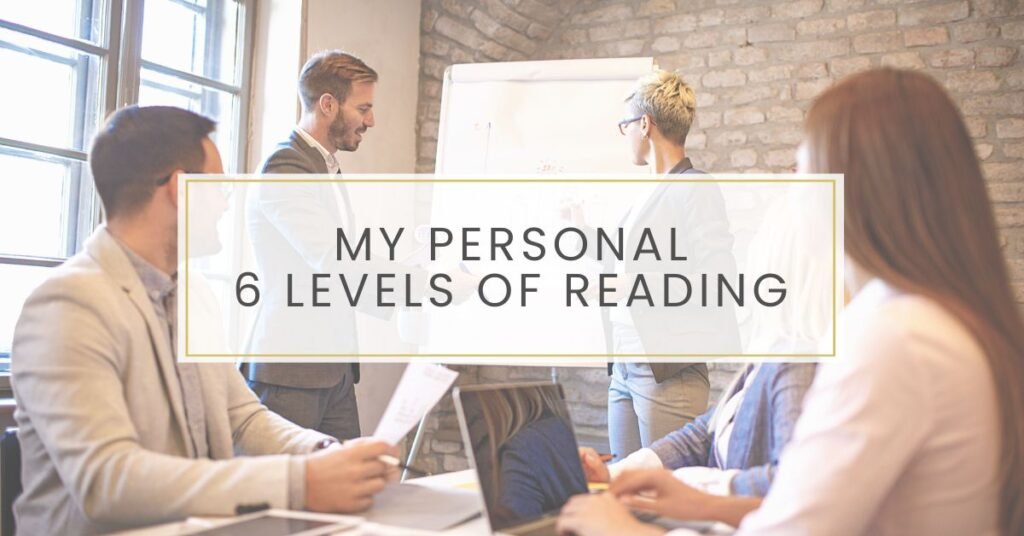 My Personal 6 Levels of Reading