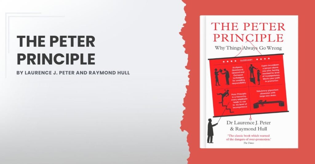 The Peter Principle by Laurence J. Peter and Raymond Hull