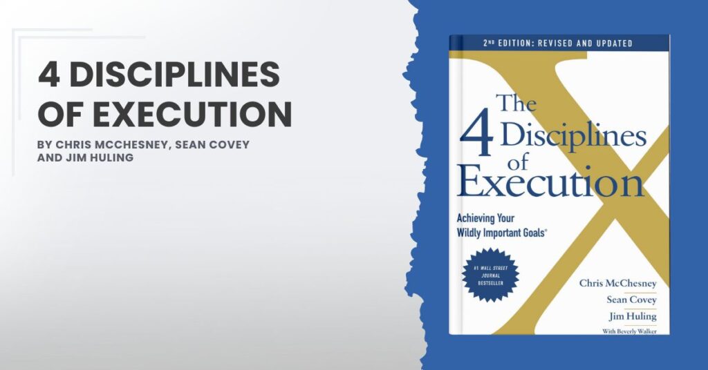4 Disciplines of Execution by Chris McChesney, Sean Covey and Jim Huling