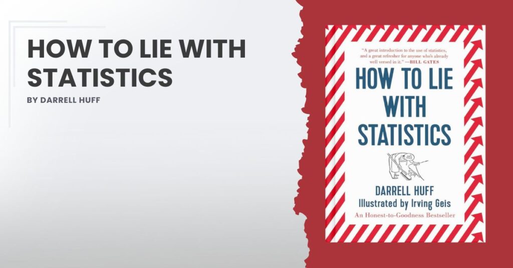How to Lie with Statistics by Darrell Huff