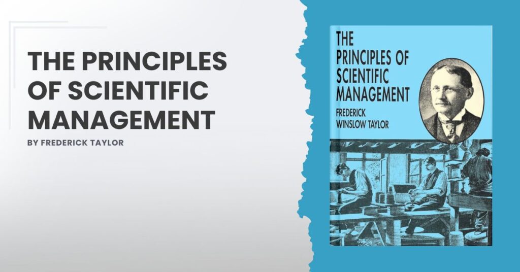 The Principles of Scientific Management by Frederick Taylor