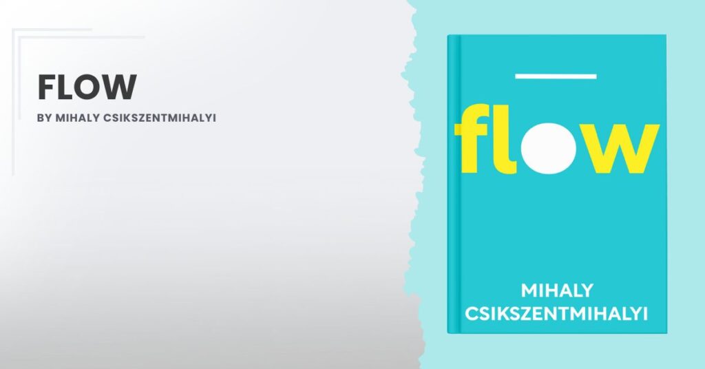 Flow by Mihaly Csikszentmihalyi