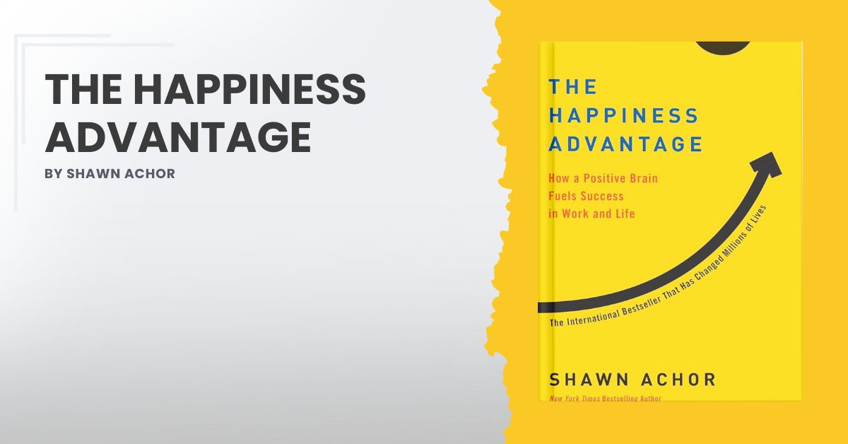 The Happiness Advantage by Shawn Achor | William Meller