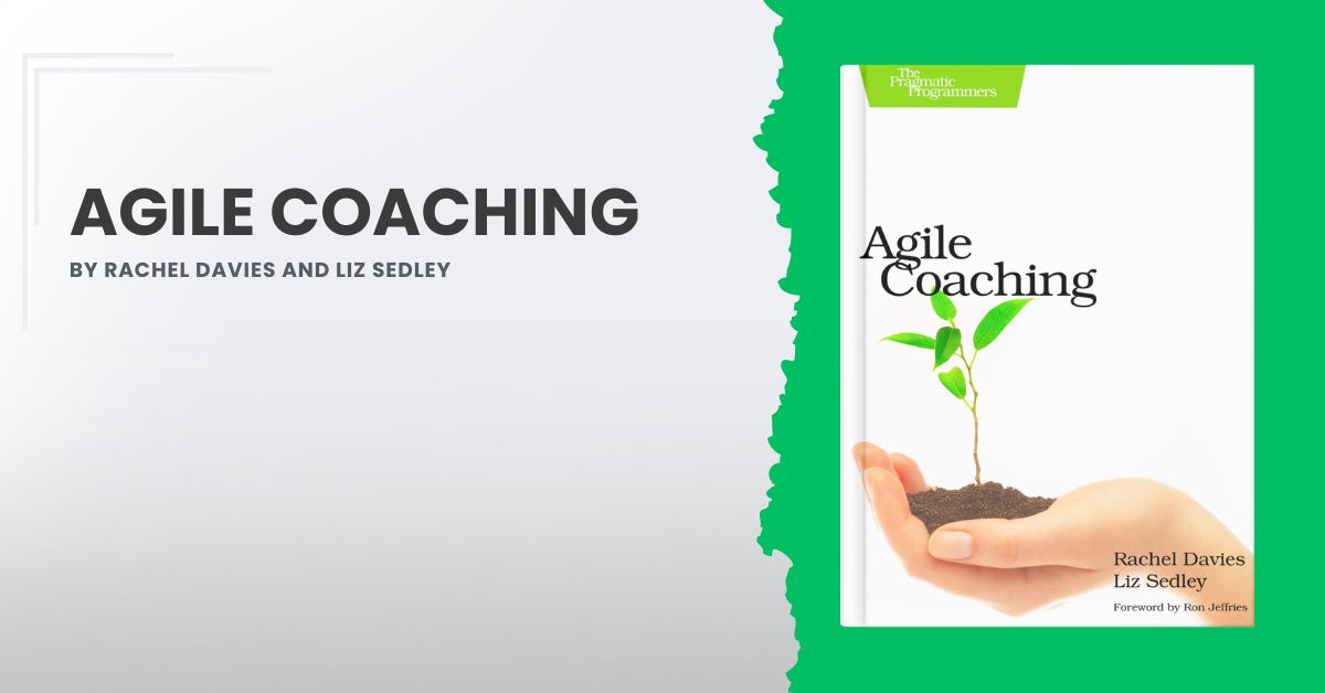 Agile Coaching by Rachel Davies and Liz Sedley | William Meller