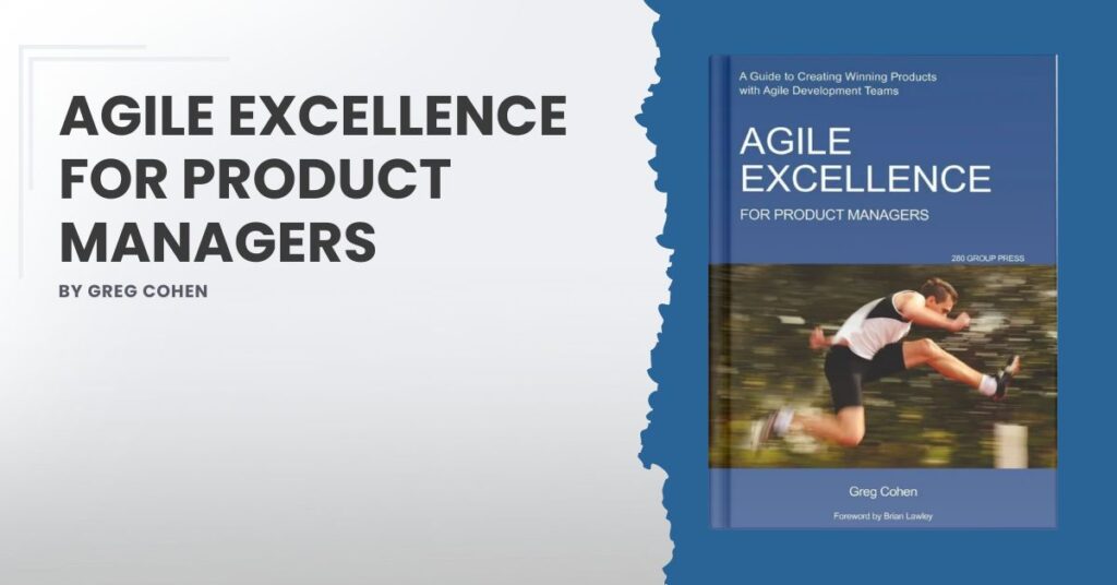 Agile Excellence for Product Managers by Greg Cohen