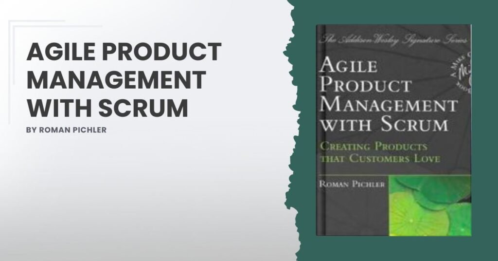 Agile Product Management with Scrum by Roman Pichler