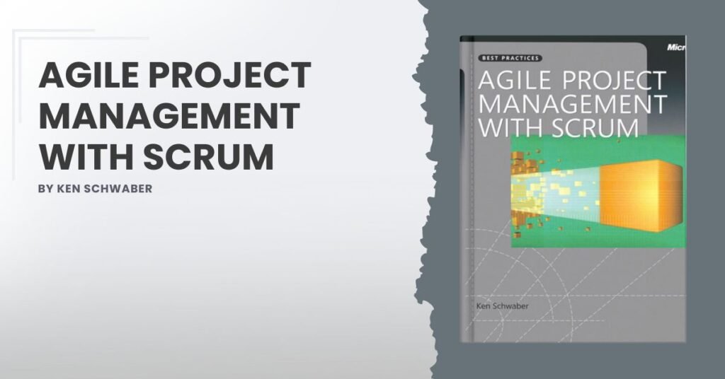 Agile Project Management With Scrum by Ken Schwaber