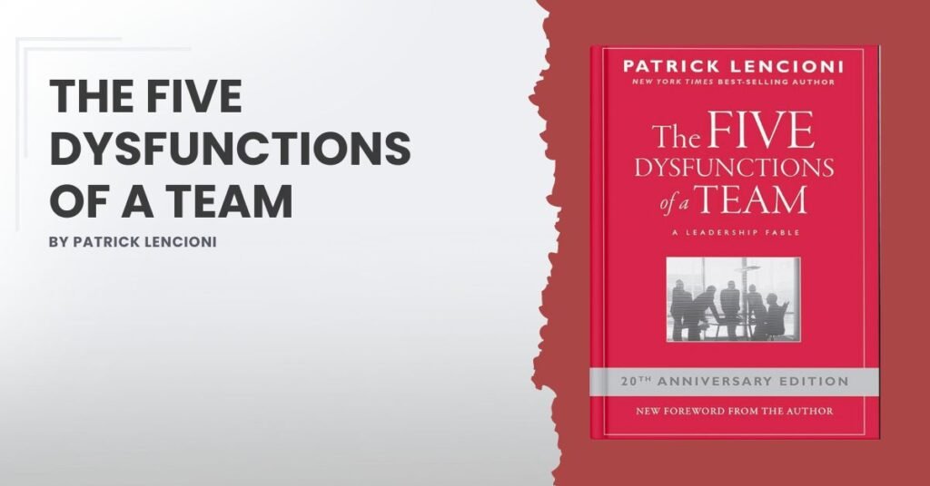 The Five Dysfunctions of a Team by Patrick Lencioni