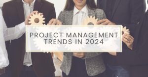 Project Management Trends in 2024