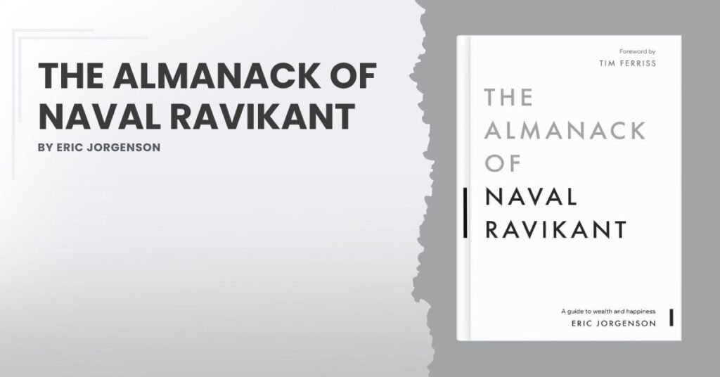 The Almanack of Naval Ravikant by Eric Jorgenson