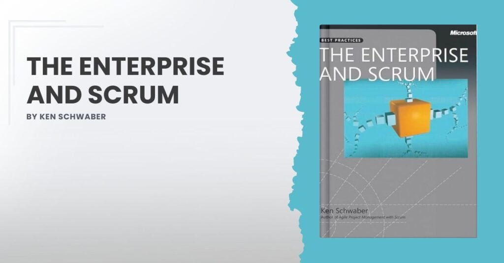 The Enterprise and Scrum by Ken Schwaber