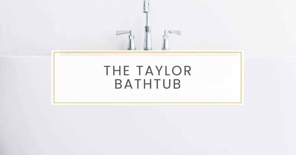 The Taylor Bathtub