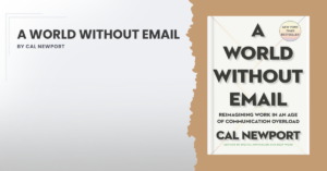 A World Without Email by Cal Newport