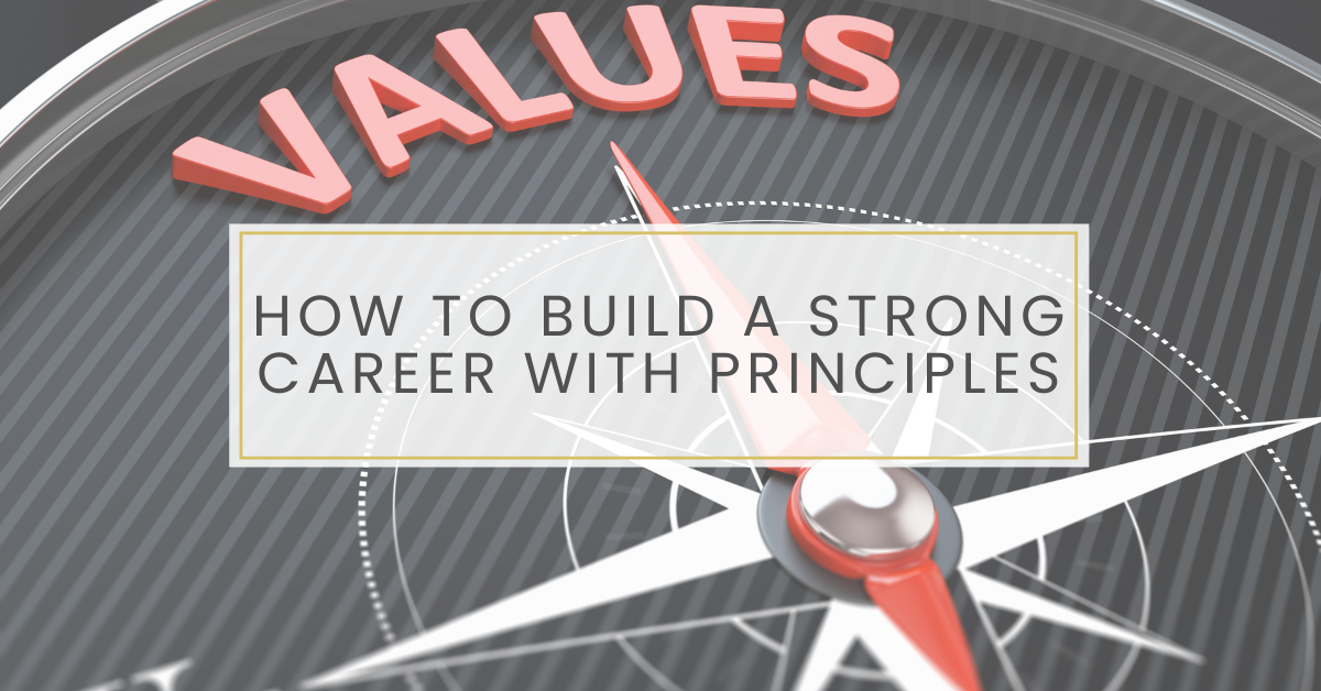 How to Build a Strong Career with Principles