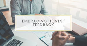 Embracing Honest Feedback