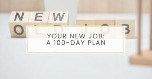 Your New Job A 100-Day Plan