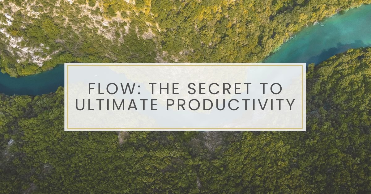 Flow - Your Secret to Ultimate Productivity and Creativity