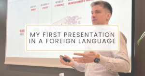 What I Learned from My First Presentation in a Foreign Language